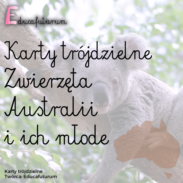 Karty trójdzielne –  zwierzęta  Australii i ich młode