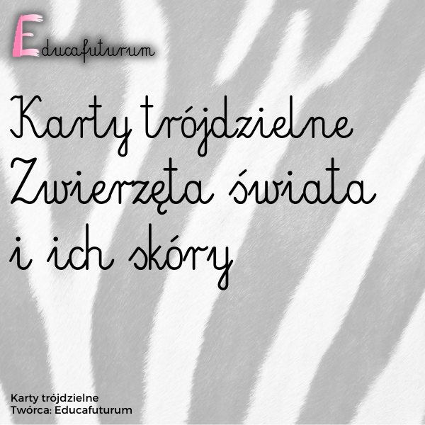 Karty trójdzielne –  zwierzęta  świata i ich skóry